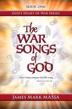 Paperback The War Songs of God: ... that I may conquer by His song ... Book