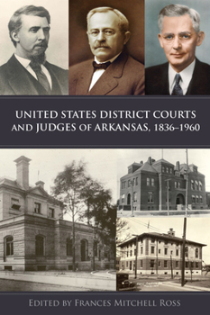 Hardcover United States District Courts and Judges of Arkansas, 1836-1960 Book