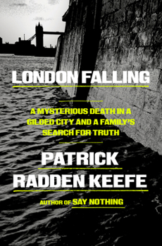 Hardcover London Falling: A Mysterious Death in a Gilded City and a Family's Search for Truth Book