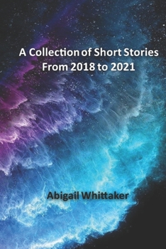 Paperback A Collection of Short Stories from 2018 to 2021 Book