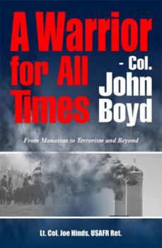 Paperback "Col. John Boyd - A Warrior for All Times, From Manassas to Terrorism and Beyond" Book