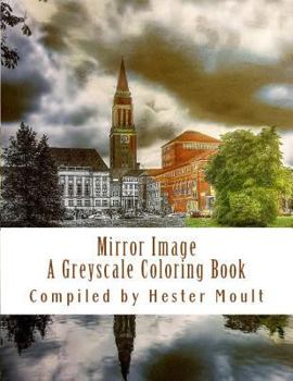 Mirror Image: A Greyscale Coloring Book