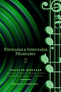 Paperback Fórmulas E Intervalos Musicales 2: Escalas modales [Spanish] Book