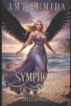 A Symphony of Sirens - Book #2 of the Spellsinger