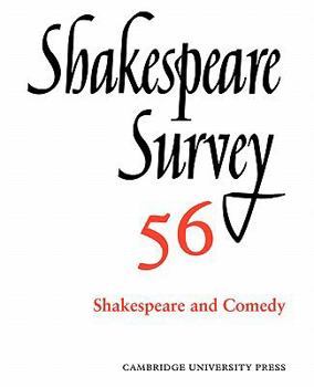 Shakespeare Survey 56 - Shakespeare And Comedy - Book #56 of the Shakespeare Survey