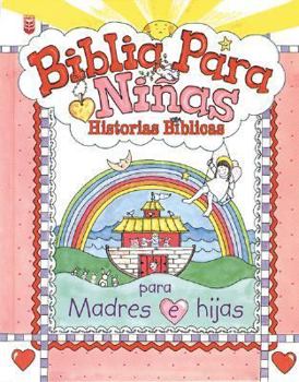 Paperback Biblia Para Ni?as: Historias Para Madres E Hijas = Little Girls Bible Story Book for Mothers and Daughters Book