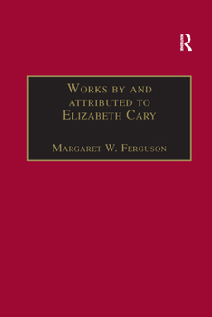 Paperback Works by and attributed to Elizabeth Cary: Printed Writings 1500-1640: Series 1, Part One, Volume 2 Book