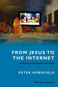 Hardcover From Jesus to the Internet: A History of Christianity and Media Book