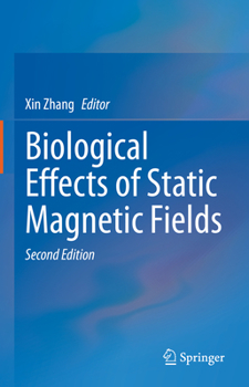 Hardcover Biological Effects of Static Magnetic Fields Book