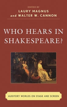 Hardcover Who Hears in Shakespeare?: Shakespeare's Auditory World, Stage and Screen Book