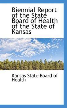 Paperback Biennial Report of the State Board of Health of the State of Kansas Book