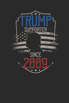 Trump Supporter Since 2009: Dotted Bullet Notebook – Birthday Gift Idea For Women And Men