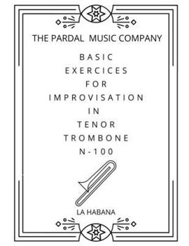 Paperback Basic Exercices for Improvisation in Tenor Trombone N-100: La Habana Book