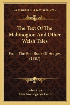 Paperback The Text Of The Mabinogion And Other Welsh Tales: From The Red Book Of Hergest (1887) Book