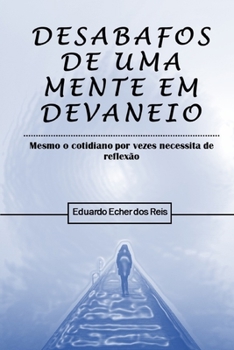 Paperback Desabafos de uma mente em devaneio (Portuguese Edition) [Portuguese] Book