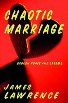 Paperback Chaotic Marriage: Broken Hopes and Dreams Book