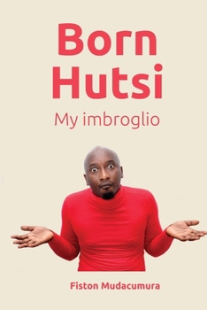 Paperback Born Hutsi: My imbroglio Book