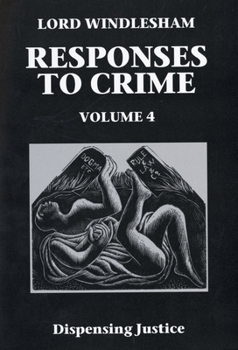 Hardcover Responses to Crime: Volume 4: Dispensing Justice Book