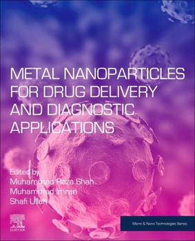 Paperback Metal Nanoparticles for Drug Delivery and Diagnostic Applications Book