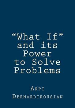 Paperback "What If" and its Power to Solve Problems Book