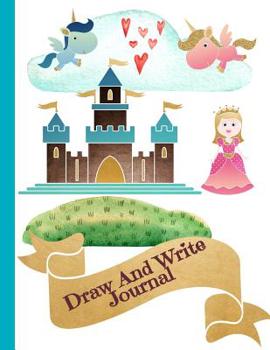 Paperback Draw And Write Journal: Primary Lined Paper With Picture Box Grades K-2 Princess Castle Design Book