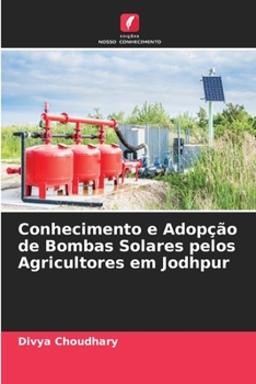 Paperback Conhecimento e Adopção de Bombas Solares pelos Agricultores em Jodhpur [Portuguese] Book