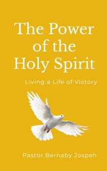 The Power of the Holy Spirit: Living a Life of Victory