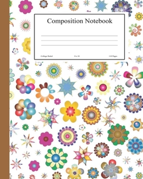 Composition Notebook: Journal Book College Ruled for Students School Lessons Whimsical Flowers