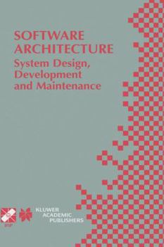 Hardcover Software Architecture: System Design, Development and Maintenance: 17th World Computer Congress - Tc2 Stream / 3rd Ieee/Ifip Conference on Software Ar Book