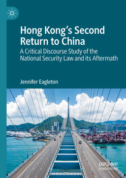 Hardcover Hong Kong's Second Return to China: A Critical Discourse Study of the National Security Law and Its Aftermath Book
