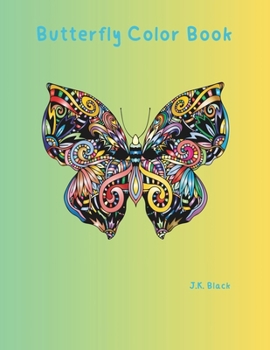 Butterfly Color Book: Adults and Adolescents