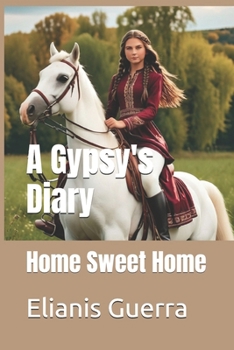 Paperback A Gypsy's Diary: Home Sweet Home Book