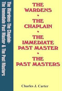 Hardcover The Wardens, the Chaplain, the Immediate Past Master, the Past Masters Book