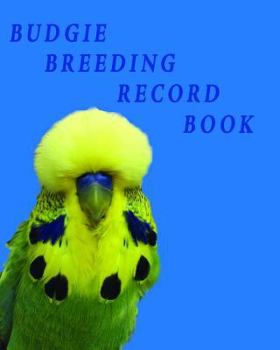 Paperback Budgie Breeding Record Book: Log Book for Budgies Book