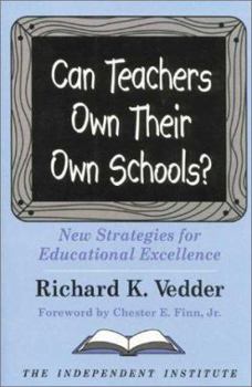 Paperback Can Teachers Own Their Own Schools?: New Strategies for Educational Excellence Book