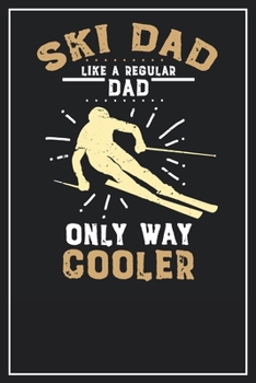 Paperback Ski Dad Like regular dad only way cooler: Lined Notebook Journal, 120 Pages, Size 6x9 inches, White blank Paper Book