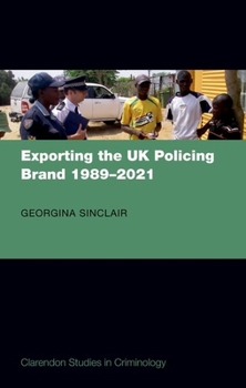 Hardcover Exporting the UK Policing Brand 1989-2021 Book