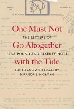 One Must Not Go Altogether with the Tide: The Letters of Ezra Pound and Stanley Nott