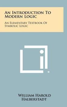 Hardcover An Introduction to Modern Logic: An Elementary Textbook of Symbolic Logic Book