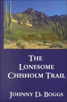 Hardcover The Lonesome Chisholm Trail: A Western Story (Five Star First Edition Western Series) Book