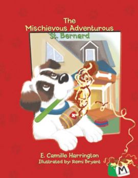 Paperback The Mischievous Adventurous St. Bernard Book