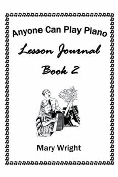 Paperback Anyone Can Play Piano: Lesson Journal Book Two Book