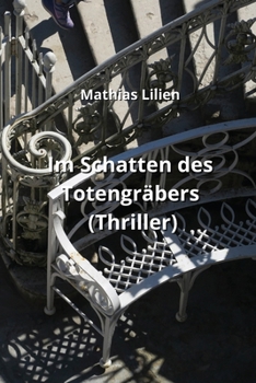 Paperback Im Schatten des Totengräbers (Thriller) [German] Book