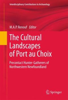 The Cultural Landscapes of Port au Choix: Precontact Hunter-Gatherers of Northwestern Newfoundland
