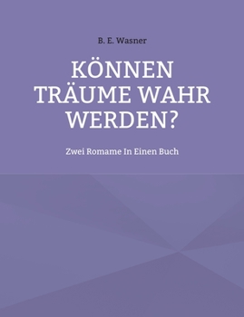 Paperback Können Träume Wahr Werden?: 2 Romane In 1 Buch [German] Book