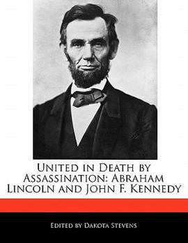 Paperback United in Death by Assassination: Abraham Lincoln and John F. Kennedy Book