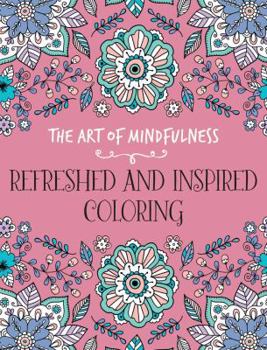 Paperback The Art of Mindfulness: Refreshed and Inspired Coloring Book