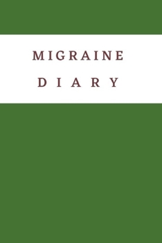 Paperback Migraine Diary: Notebook, tracker log book. Track trigger foods, symptoms, weather, duration, sleep hours and relief measures. Chronic Book