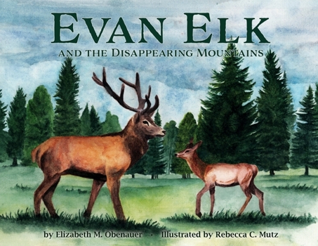 Paperback Evan Elk and the Disappearing Mountains Book