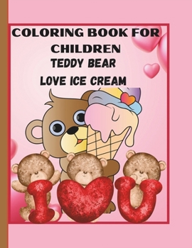 Paperback Coloring Book for Children Teddy Bear Love Ice Cream Book